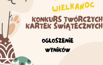 Zdjęcie do Ogłoszenie wynik&oacute;w konkursu "Kreatywna Wielkanoc"