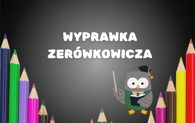 Zdjęcie do Wyprawka zer&oacute;wkowicza