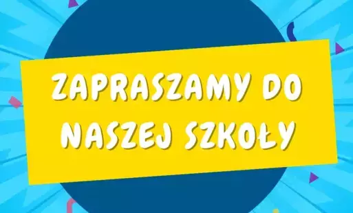 Zdjęcie do Zapraszamy do naszej szkoły