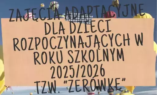 Zajęcia adaptacyjne dla dzieci rozpoczynających edukację w oddziałach przedszkolnych w roku szkolnym 2025/2026