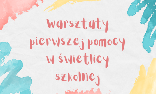 Warsztaty Pierwszej pomocy w świetlicy szkolnej
